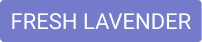 FRESH LAVENDER